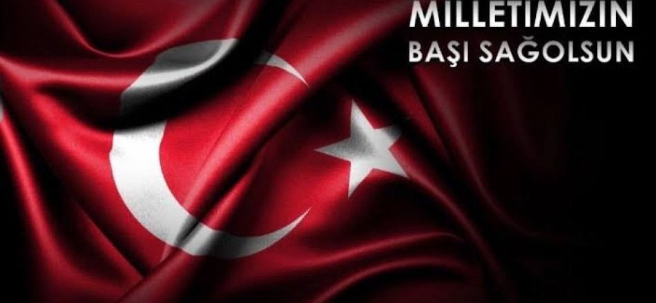 MİLLETİMİZİN BAŞI SAĞ OLSUN!