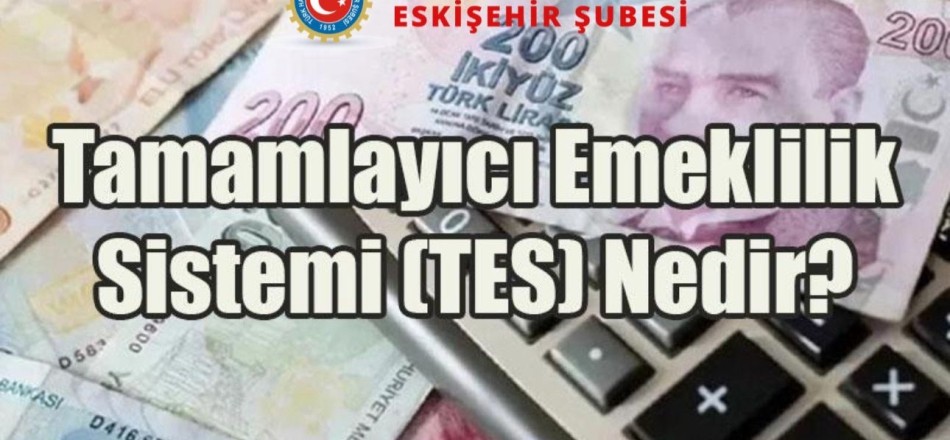 TAMAMLAYICI EMEKLİLİK SİSTEMİ (TES) NEDİR?